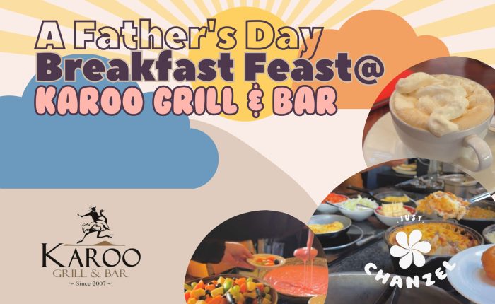 A Fathers Day Breakfast Feast @ Karoo Grill & Bar - just Chanzel blog cover